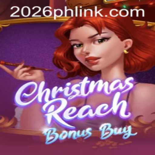 Exploring ChristmasReachBonusBuy: A New Gaming Experience with 2026PH Login
