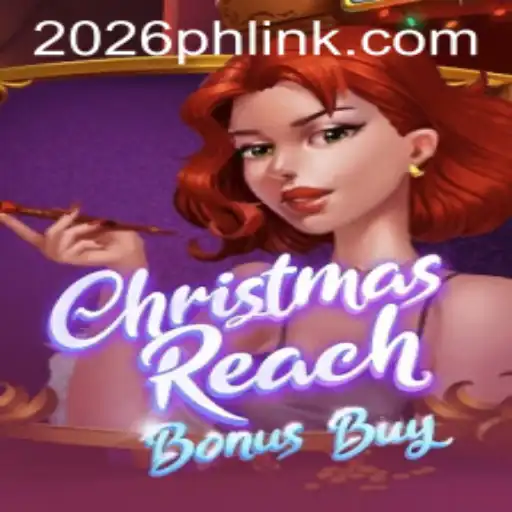 Exploring ChristmasReachBonusBuy: A New Gaming Experience with 2026PH Login