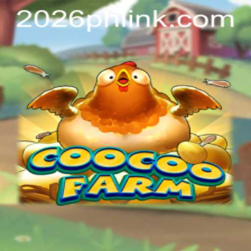 Discovering CooCooFarm: An Exciting Dive into the 2026PH Login Phenomenon