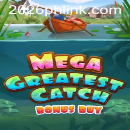 MegaGreatestCatchBonusBuy: Exploring Its Exciting Features and Gameplay in 2026