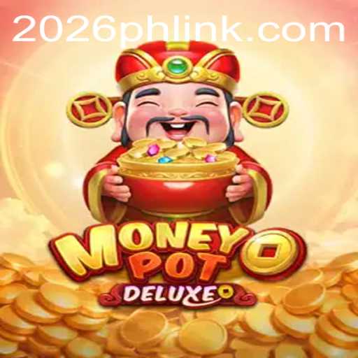 MoneyPotDELUXE: A 2026PH Gaming Experience
